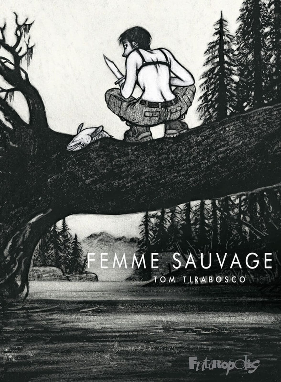 Femme sauvage de Tom Tirabosco, Futuropolis