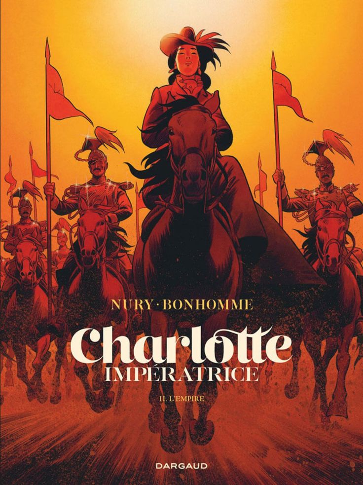 Charlotte Impératrice T2 : L’Empire de Fabien Nury & Matthieu Bonhomme, Dargaud
