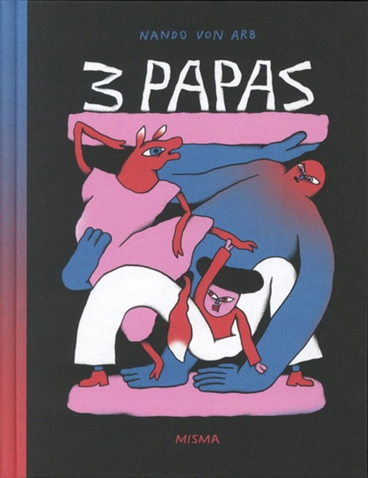 3 papas de Nando Von Arb, Misma