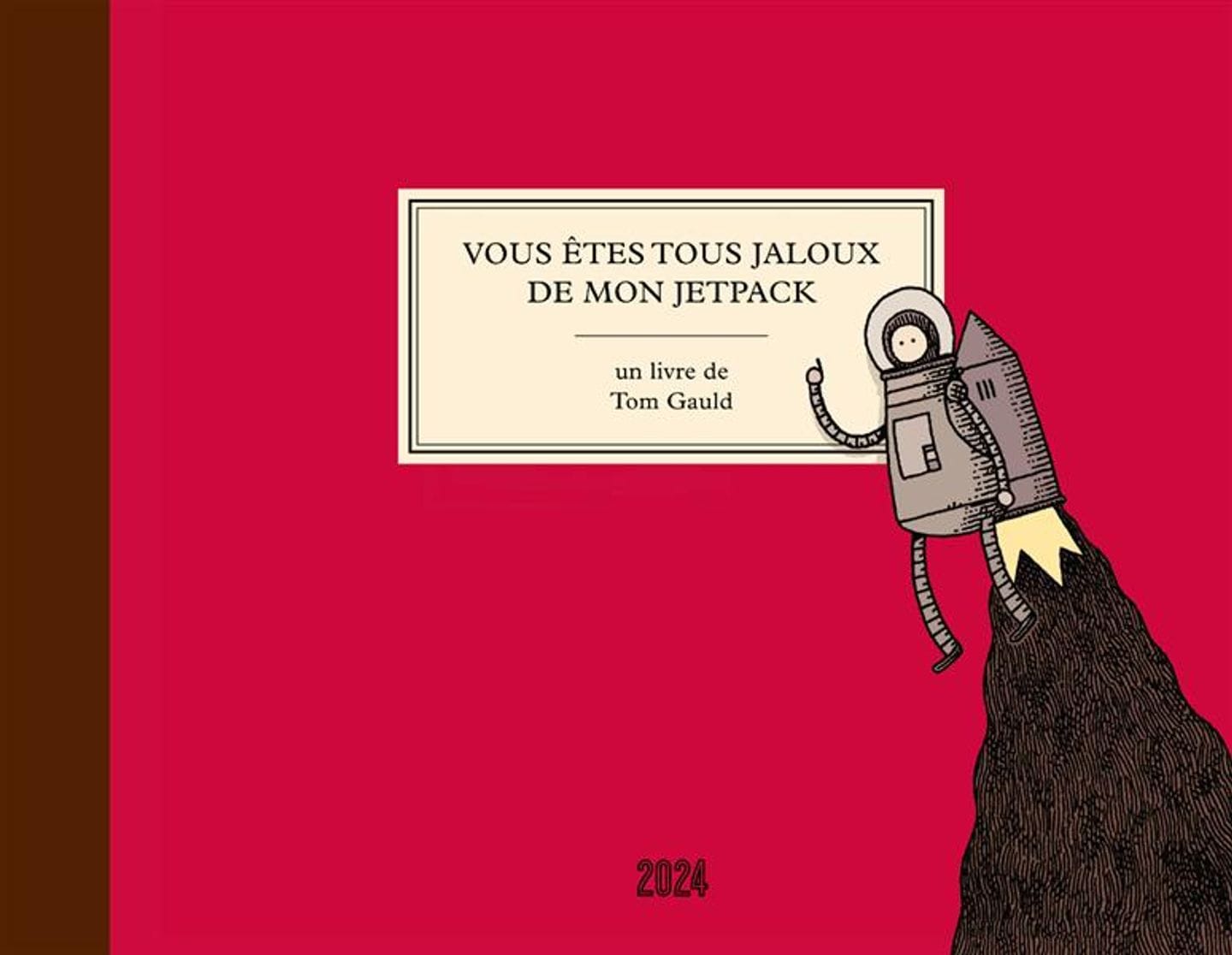 Vous Etes Tous Jaloux de mon Jetpack de Tom Gauld, 2024