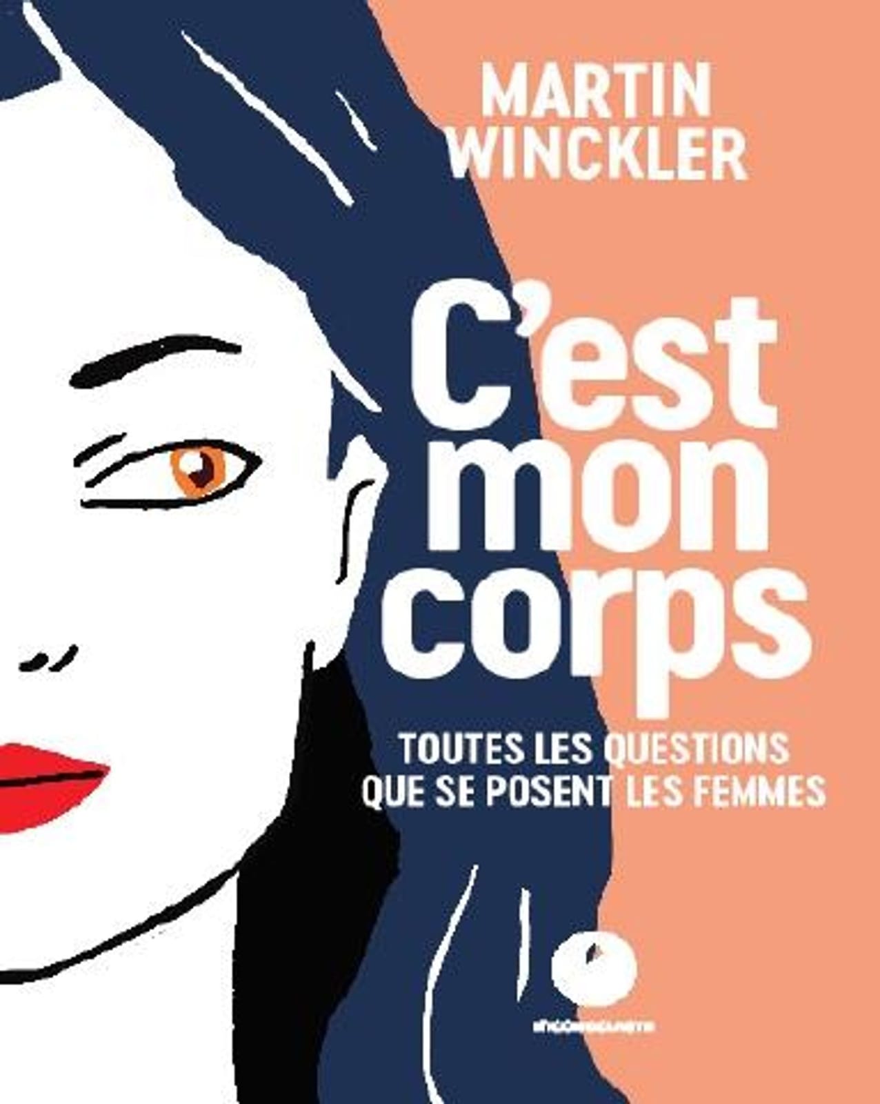 C'est mon Corps de Martin Winckler, L’iconoclaste