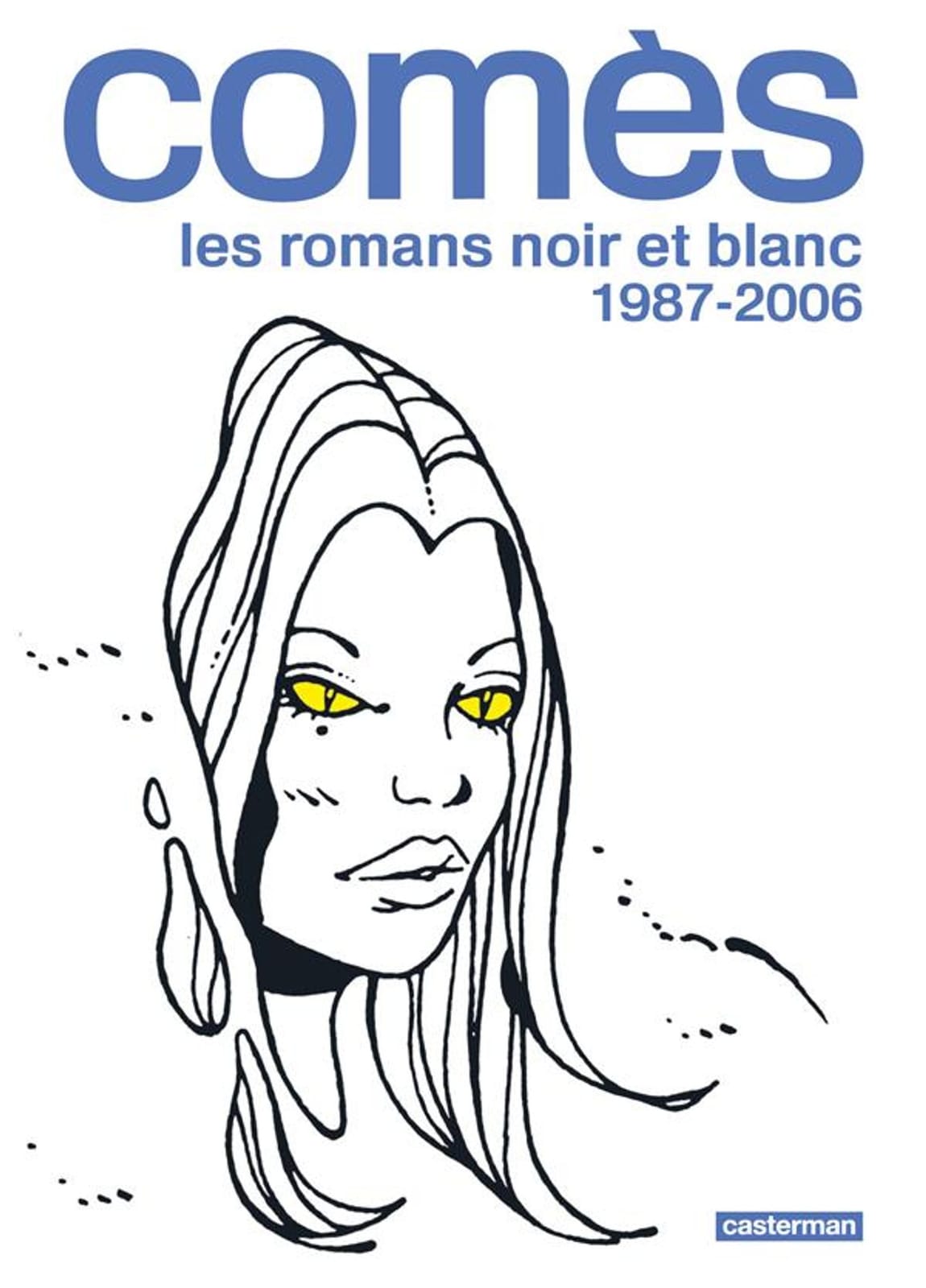 Comes, les Romans Noir et Blanc - 1976-1984 : 1987-2006 de Didier Comès, Casterman