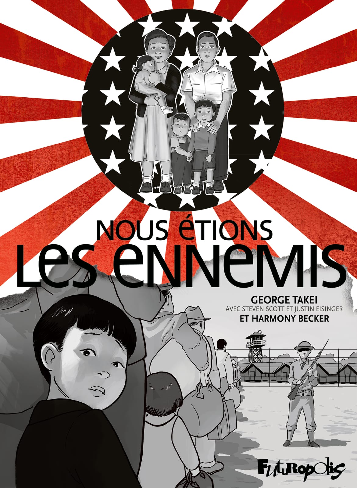 Nous étions les ennemis de George Takei, Steven Scott, Justin Eisinger & Harmony Becker, Futuropolis
