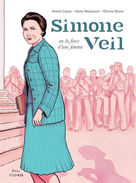Simone Veil ou la force d’une femme d’Annick Cojean, Xavier Bétaucourt & Etienne Oburie, Steinkis