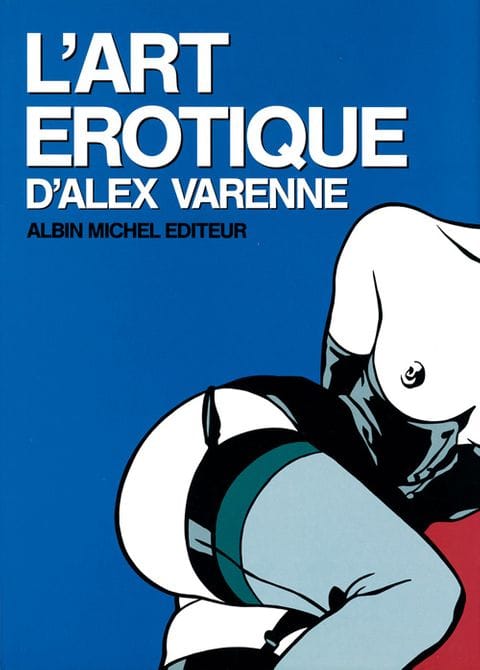L'art érotique de Alex Varenne, Albin Michel