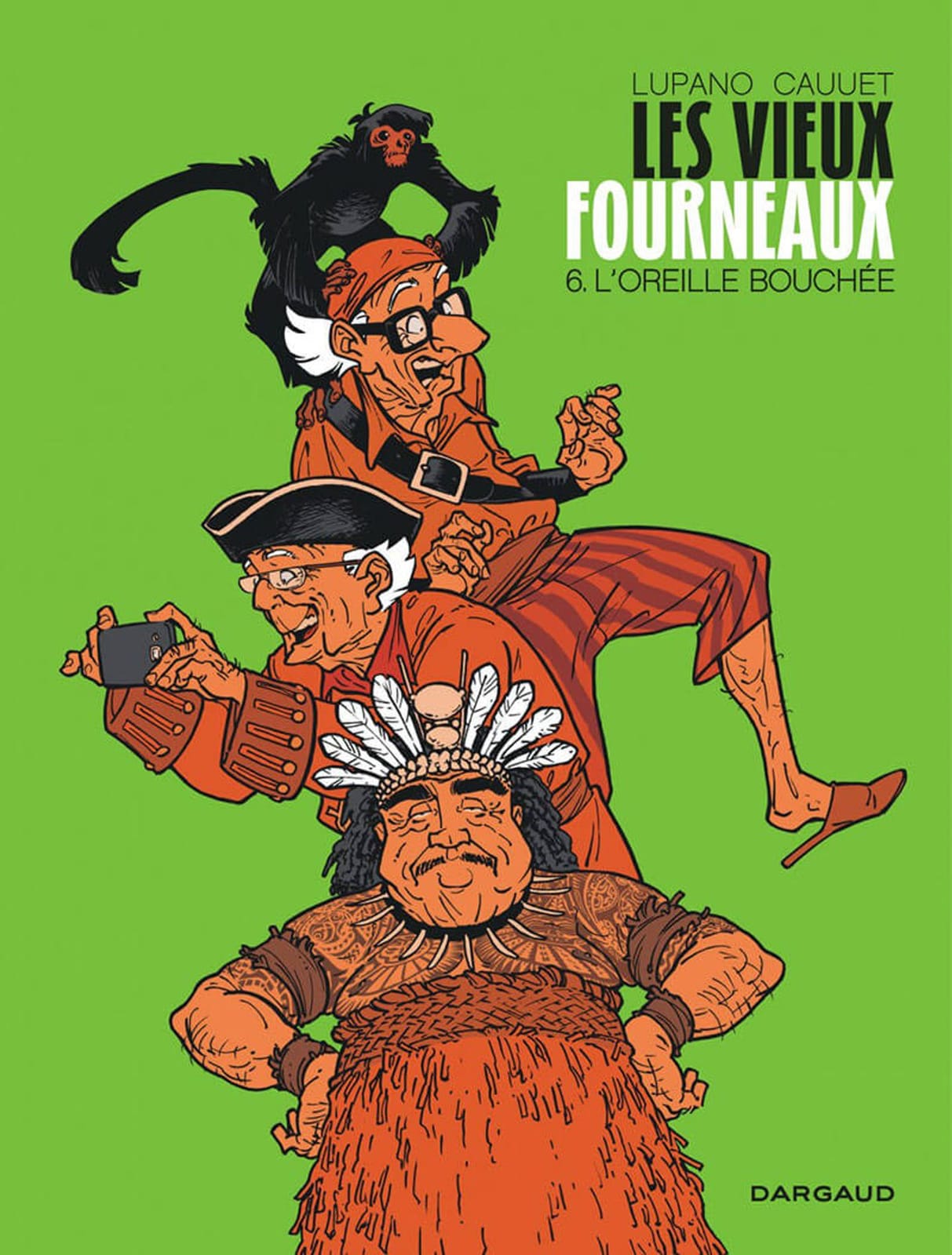 Les Vieux Fourneaux: L'oreille bouchée T6 de Wilfrid Lupano & Paul Cauuet, Dargaud