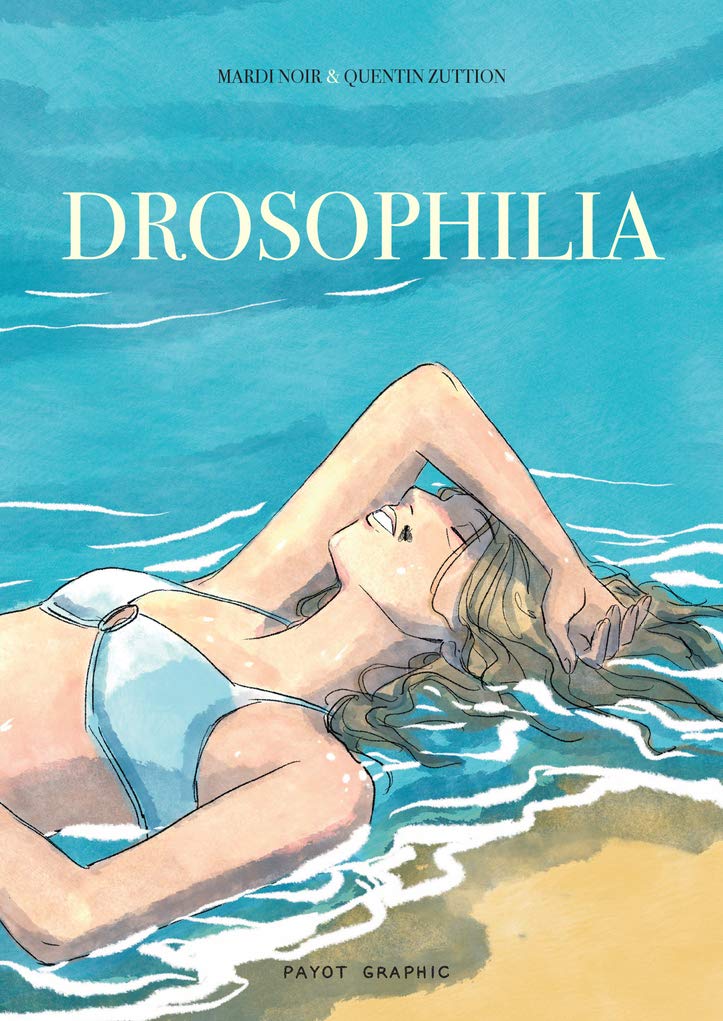 Drosophilia de Mardi noir & Quentin Zuttion, Payot graphic
