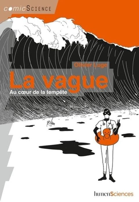 La vague : Au coeur de la tempête de Olivier Luge, humen Sciences