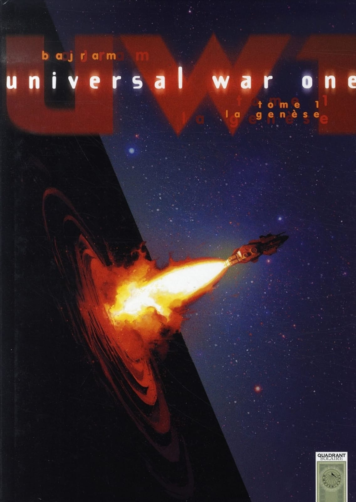 Universal War One et Universal War Two, éditions Soleil, Quadrants et Casterman, Denis Bajram