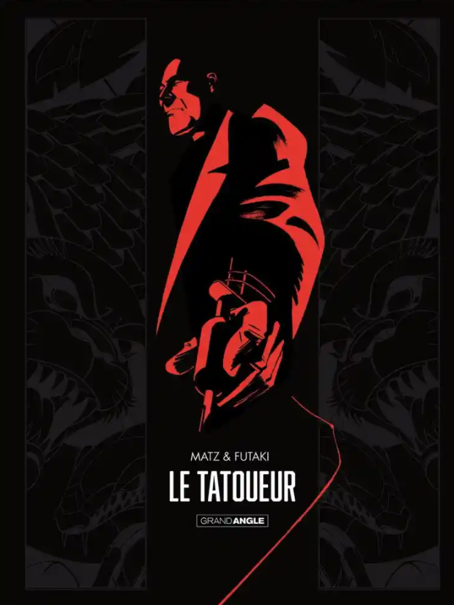 © Le Tatoueur / Matz / Futaki / Grand Angle