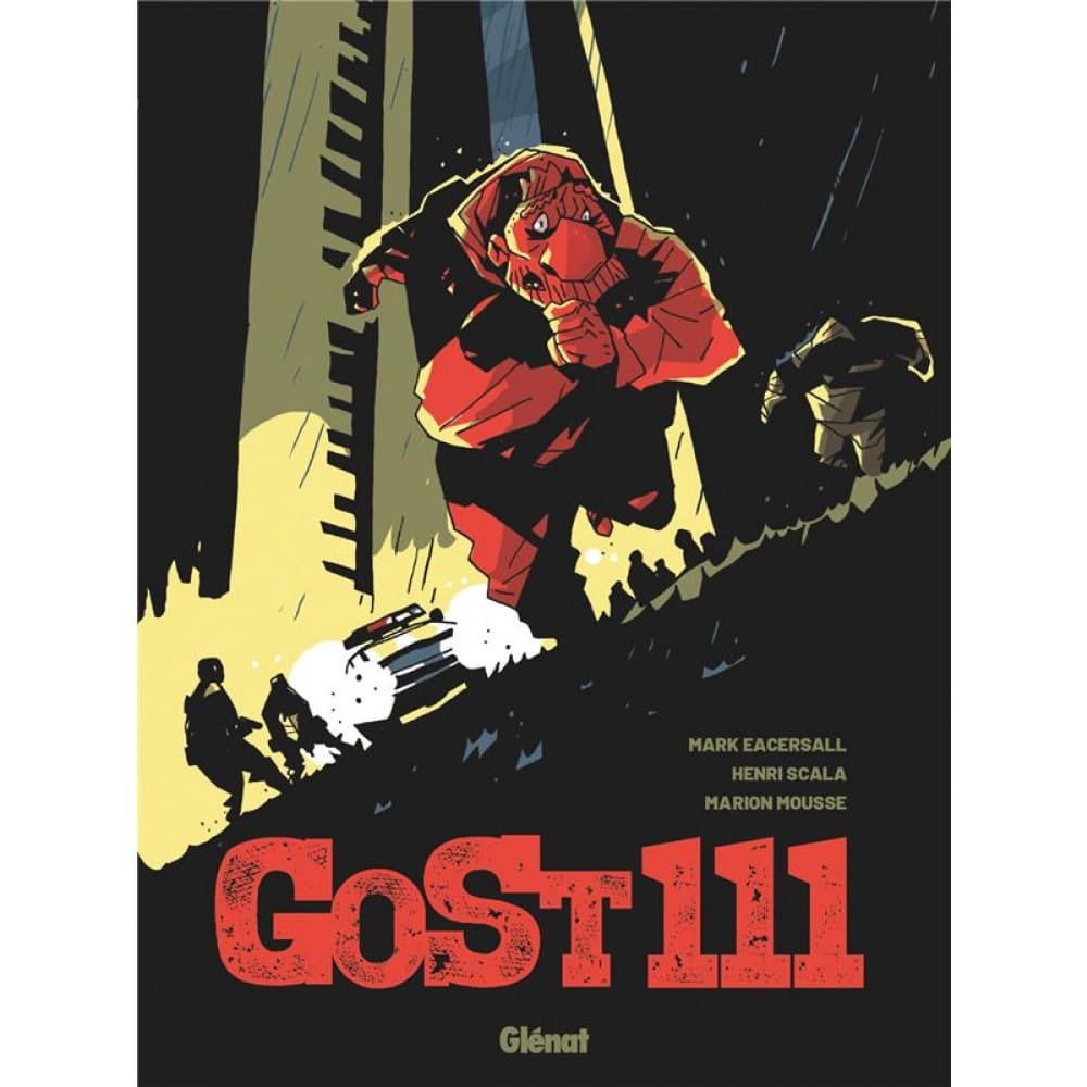 Gost111, de Mark Eacersall, Henri Scala et Marion Mousse, éditions Glénat