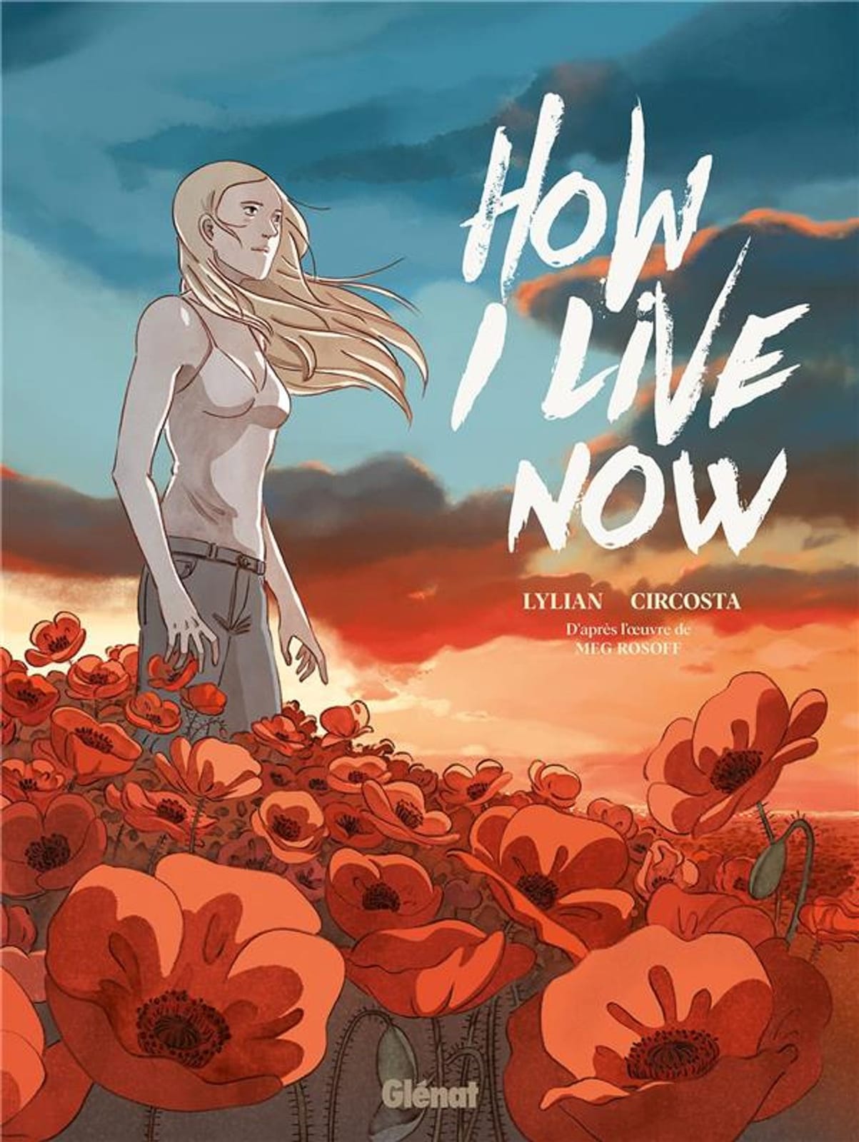 How I live now (Maintenant c’est ma vie), de Lylian et Christine Circosta, d’après le roman de Meg Rosoff, éditions Glénat
