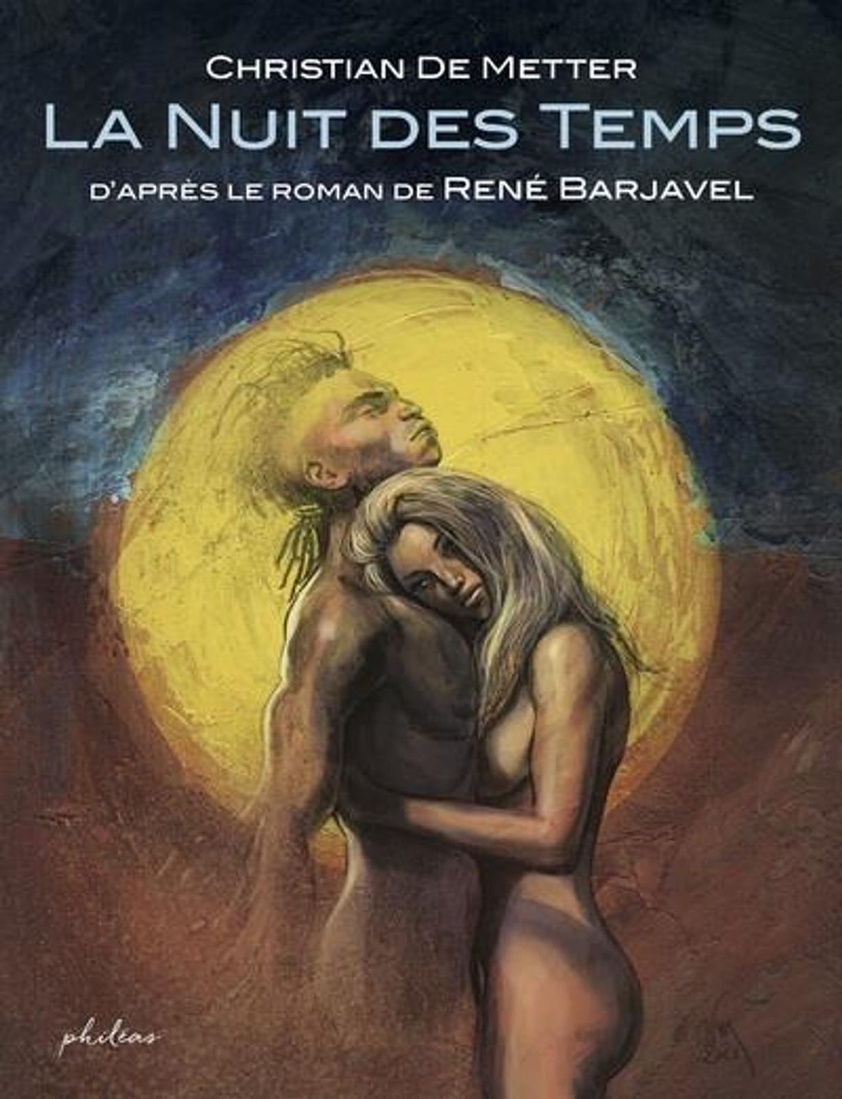 La Nuit des Temps, par Christian de Metter, d'après le roman de René Barjavel, aux éditions Philéas