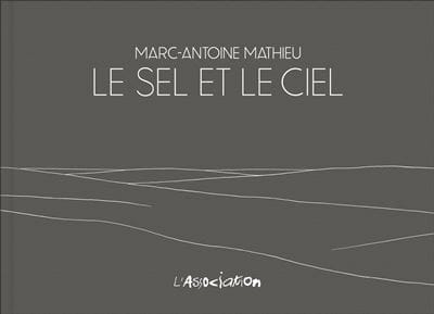 Le sel et le ciel de Marc-Antoine Mathieu, L’Association