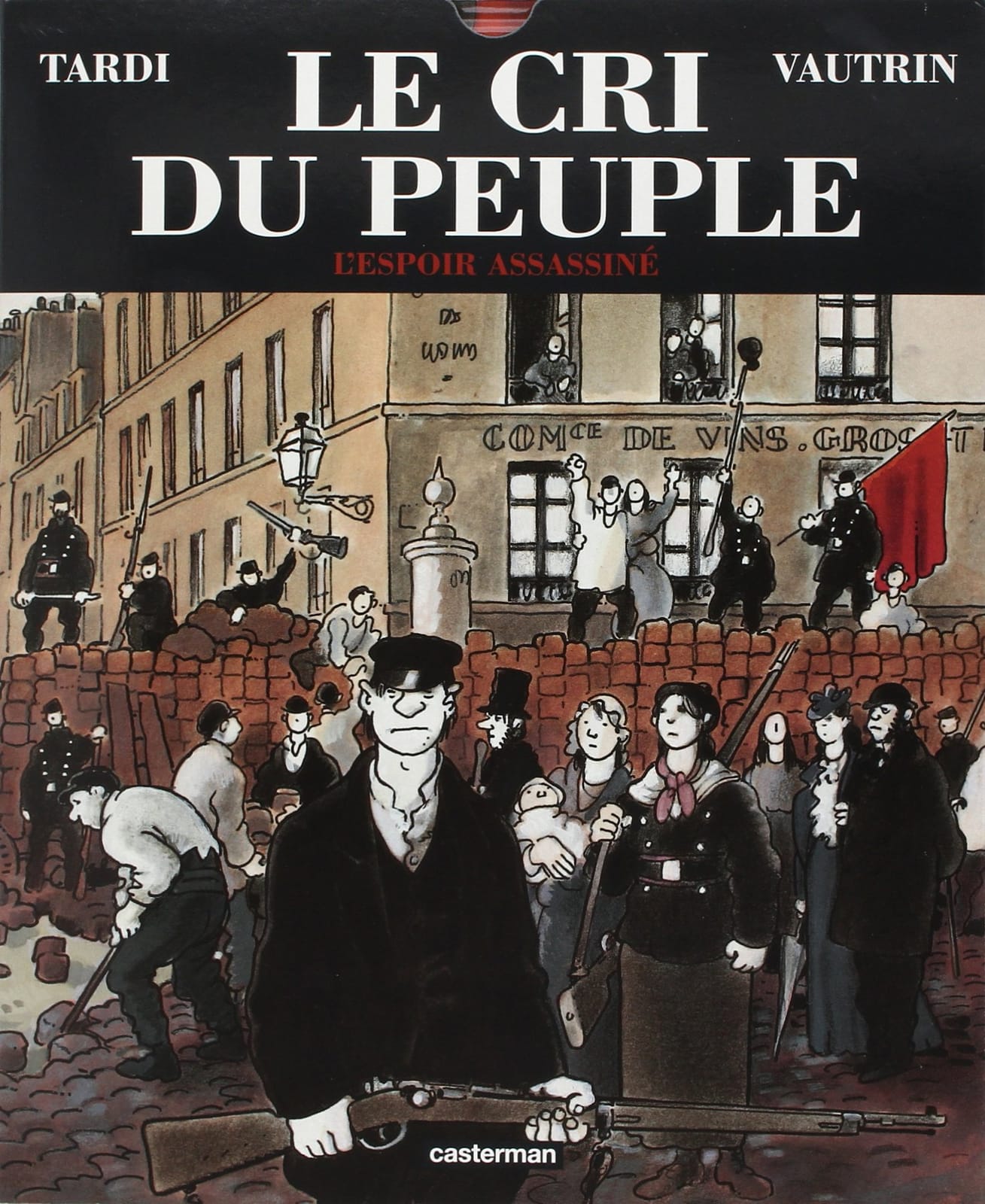 Le cri du peuple de Jacques Tardi, adaptation du roman de Jean Vautrin sur la Commune de Paris