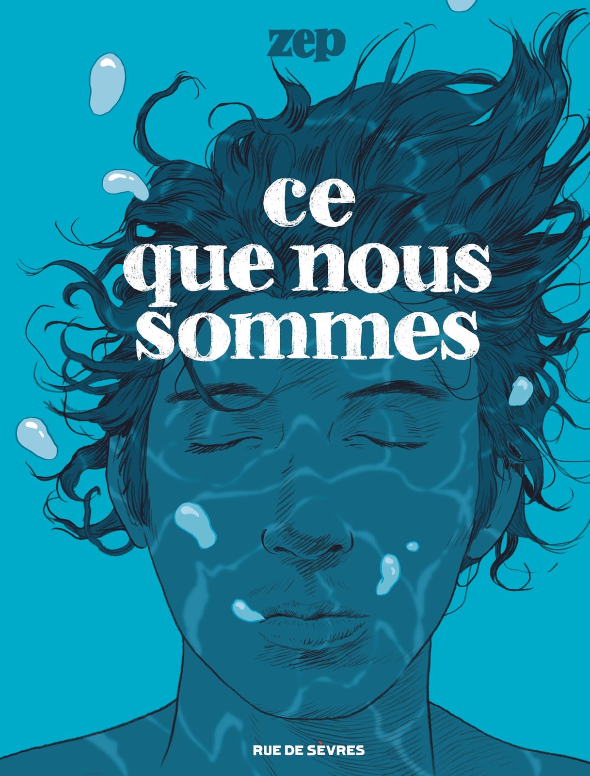 Ce que nous sommes, de Zep, éditions Rue de Sèvres, sorti en mars 2022