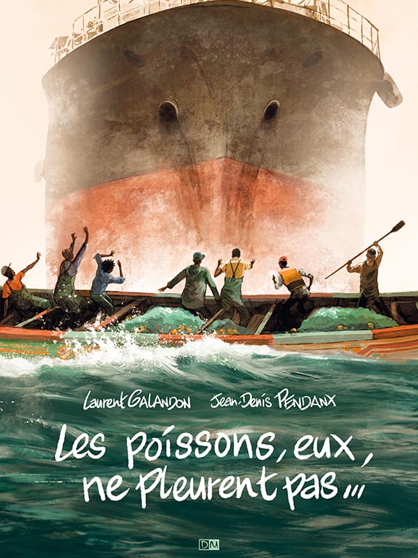 Les Poissons, eux, ne pleurent pas de Laurent Galandon et Jean-Denis Pendanx, Daniel Maghen.