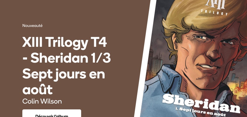 XIII Trilogy T4 - Sheridan 1/3 Sept jours en août